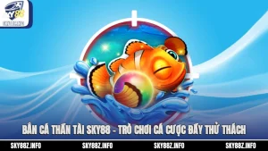 Bắn Cá Thần Tài Sky88 – Trò Chơi Cá Cược Đầy Thử Thách