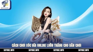 Cách Chơi Xóc Đĩa Online Luôn Thắng Cho Dân Chơi
