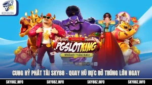 Cung Hỷ Phát Tài Sky88 – Quay Hũ Rực Rỡ, Trúng Lớn Ngay