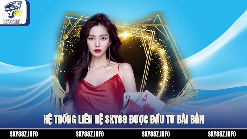 Hệ thống liên hệ Sky88 được đầu tư bài bản