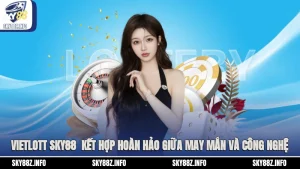 Vietlott Sky88 - Kết Hợp Hoàn Hảo Giữa May Mắn Và Công Nghệ